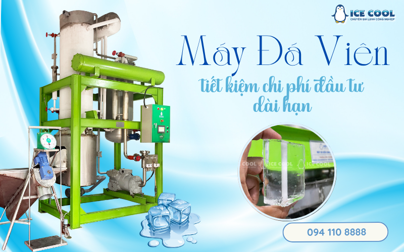 Máy đá viên tiết kiệm chi phí đầu tư dài hạn