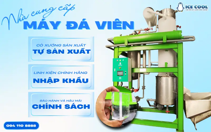 Chọn nhà cung cấp máy đá viên uy tín ngay từ đầu