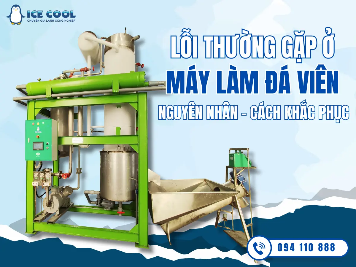 Nguyên nhân và cách khắc phục lỗi thường gặp ở máy làm đá viên