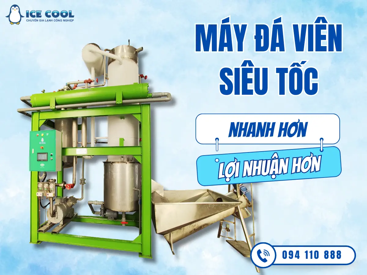Máy đá viên siêu tốc - Làm đá nhanh hơn, lợi nhuận hơn